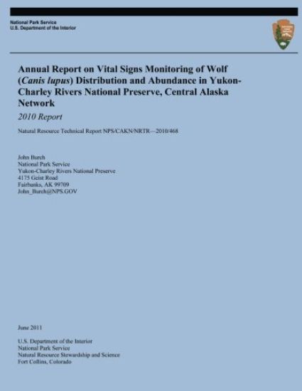 Annual Report on Vital Signs Monitoring Of Wolf (Canis lupus) Distribution and Abundance in Yukon-Charley Rivers National Preserve, Central Alaska Net