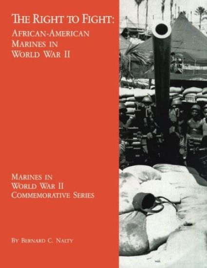 The Right to Fight: African-American Marines in World War II