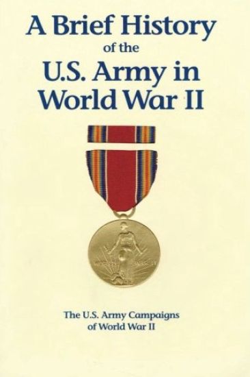 A Brief History of the U.S. Army in World War II