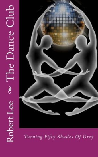 The Dance Club: Turning Fifty Shades Of Grey