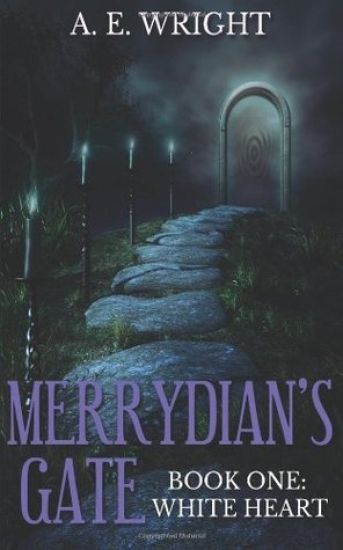 Merrydian's Gate, Book One: White Heart
