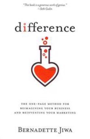 Difference: The one-page method for reimagining your business and reinventing your marketing