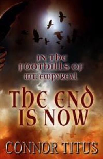In The Foothills of Mt. Empyreal: The End is Now