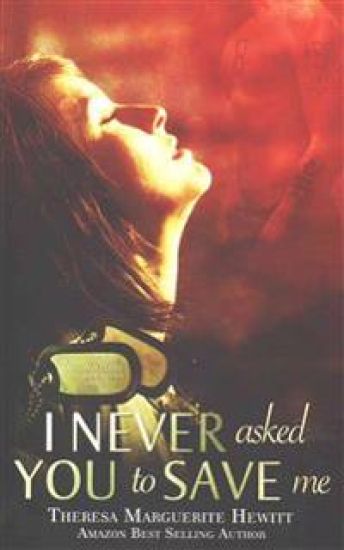 I Never Asked You To Save Me