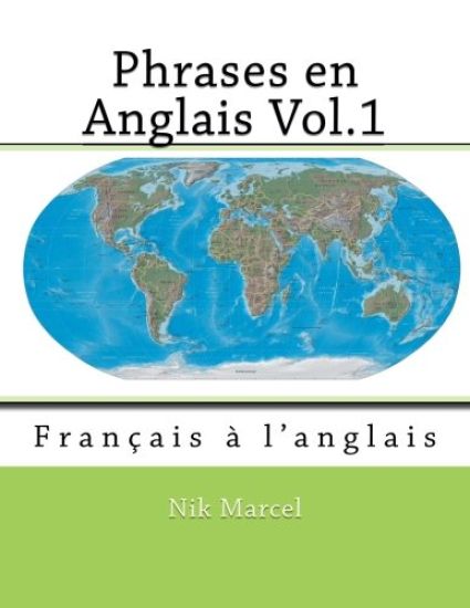 Phrases en Anglais Vol.1: Français à l'anglais