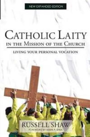 Catholic Laity in the Mission of the Church: Living Out Your Lay Vocation