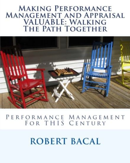 Making Performance Management and Appraisal VALUABLE: Walking The Path Together