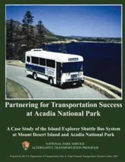 Partnering for Transportation Success at Arcadia National Park: A Case Study of the Island Explorer Shuttle Bus System at Mount Desert Island and Arca