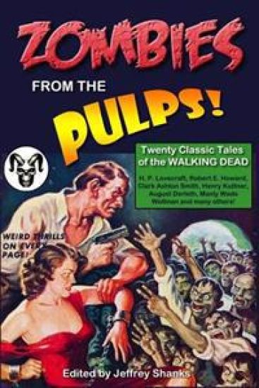 Zombies from the Pulps!: Twenty Classic Stories of the Walking Dead