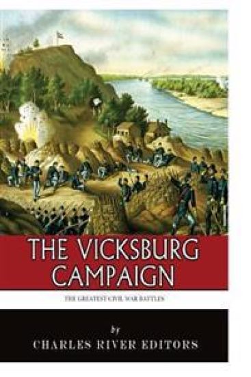 The Greatest Civil War Battles: The Vicksburg Campaign