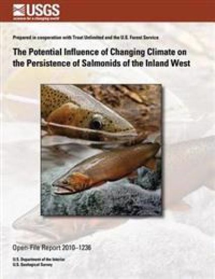 The Potential Influence of Changing Climate on the Persistence of Salmonids of the Inland West