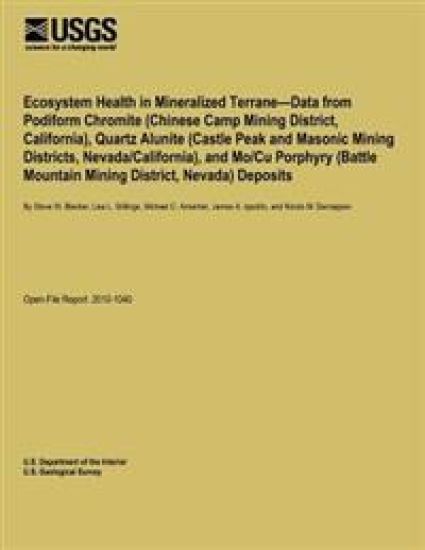 Ecosystem Health in Mineralized Terrane: Data from Podiform Chromite (Chinese Camp Mining District, California), Quartz Alunite (Castle Peak and Mason