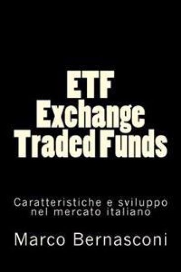 ETF - Exchange Traded Funds. Caratteristiche e sviluppo nel mercato italiano