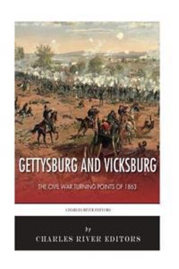 Gettysburg and Vicksburg: The Civil War Turning Points of 1863