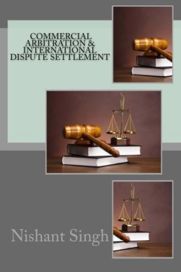 Commercial Arbitration & International Dispute Settlement