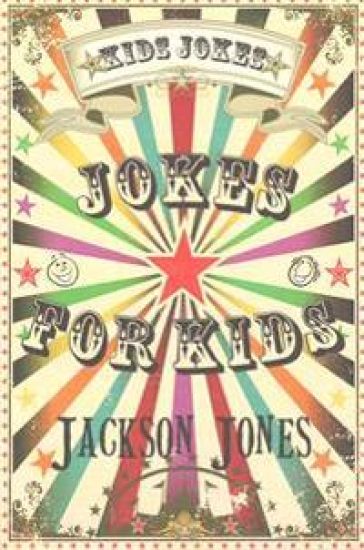 Kids Jokes: Jokes For Kids