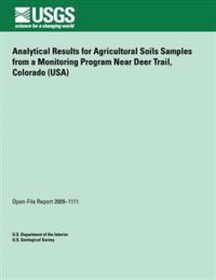 Analytical Results for Agricultural Soils Samples from a Monitoring Program Near Deer Trail, Colorado (USA)