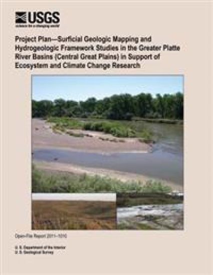 Project Plan?Surficial Geologic Mapping and Hydrogeologic Framework Studies in the Greater Platte River Basins (Central Great Plains) in Support of Ec