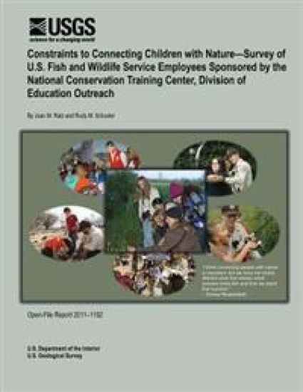 Constraints to Connecting Children with Nature?Survey of U.S. Fish and Wildlife Service Employees Sponsored by the National Conservation Training Cent