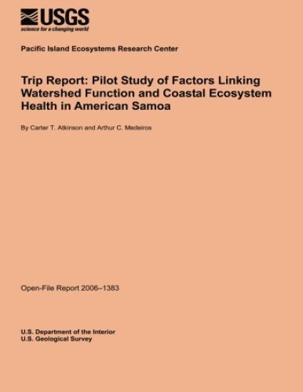 Trip Report: Pilot Study of Factors Linking Watershed Function and Coastal Ecosystem Health in American Samoa