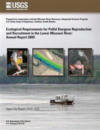Ecological Requirements for Pallid Sturgeon Reproduction and Recruitment in the Lower Missouri River: Annual Report 2009