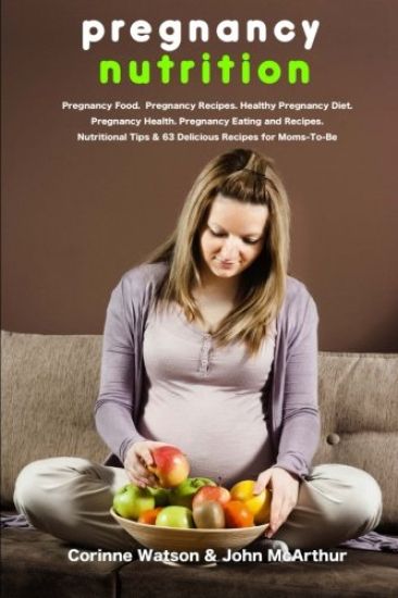 Pregnancy Nutrition: Pregnancy Food. Pregnancy Recipes. Healthy Pregnancy Diet. Pregnancy Health. Pregnancy Eating and Recipes. Nutritional