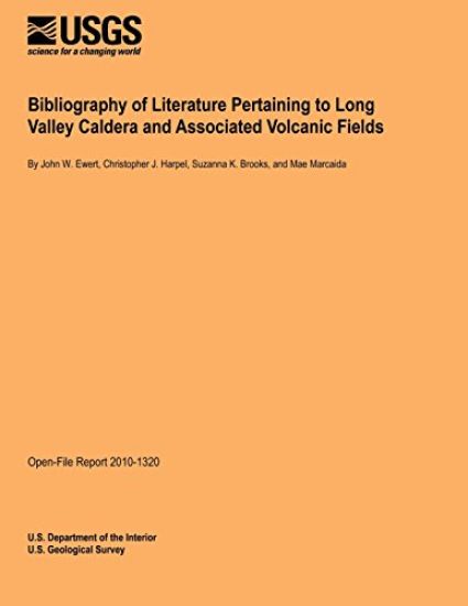 Bibliography of Literature Pertaining to Long Valley Caldera and Associated Volcanic Fields