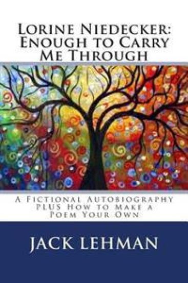 Lorine Niedecker: Enough to Carry Me Through: A Fictional Autobiography