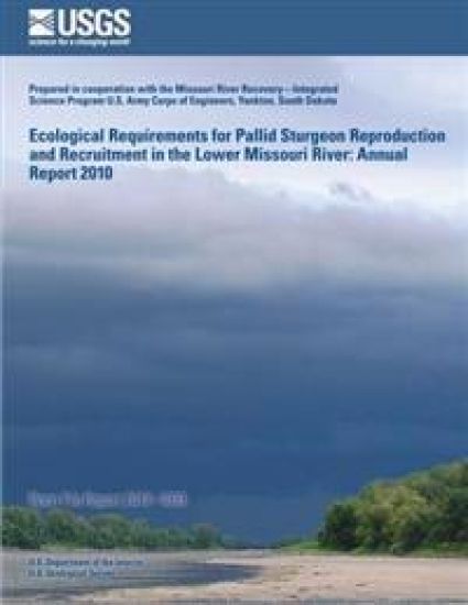 Ecological Requirements for Pallid Sturgeon Reproduction and Recruitment in the Lower Missouri River: Annual Report 2010