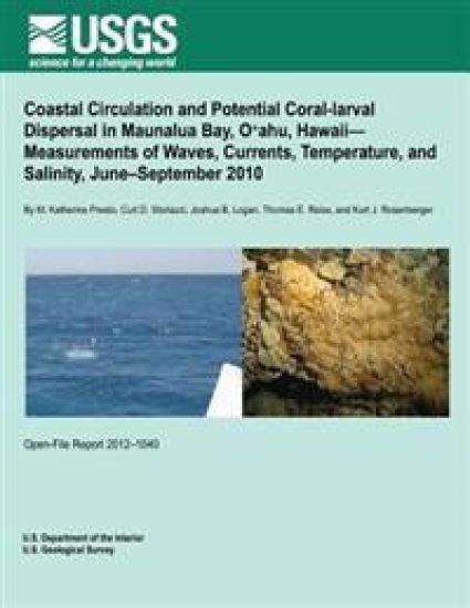Coastal Circulation and Potential Coral-larval Dispersal in Maunalua Bay, O?ahu, Hawaii? Measurements of Waves, Currents, Temperature, and Salinity, J
