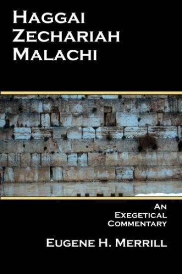 Haggai, Zechariah, Malachi: An Exegetical Commentary