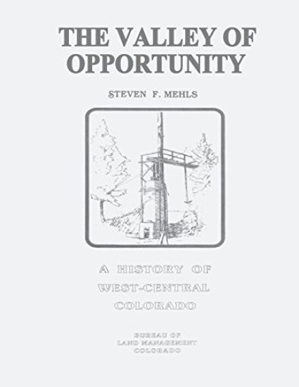 The Valley of Opportunity: A History of West-Central Colorado