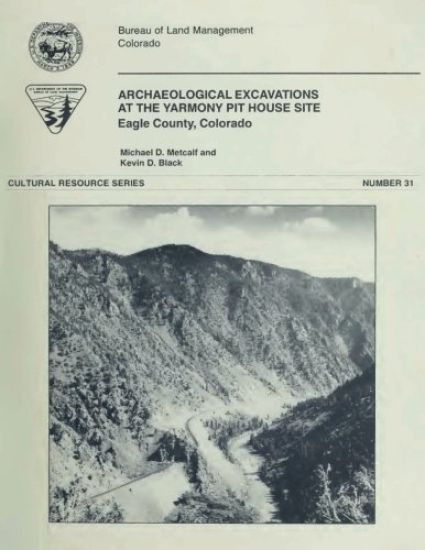 Archaeological Excavations At The Yarmony Pit House Site, Eagle County, Colorado