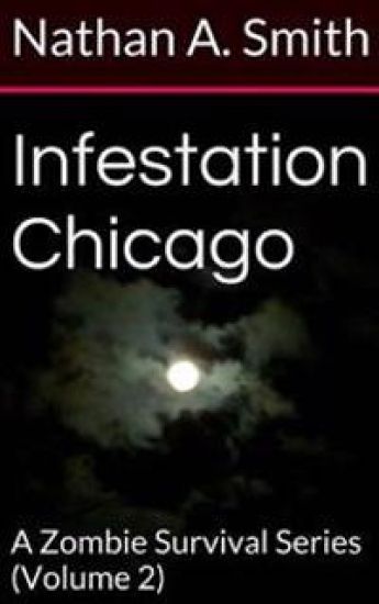 Infestation Chicago: A Zombie Survival Series