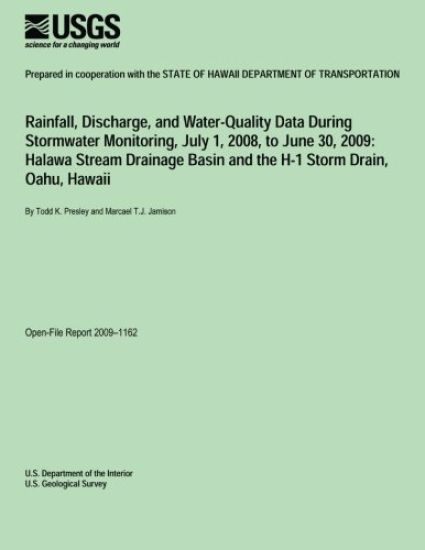 Rainfall, Discharge, and Water-Quality Data During Stormwater Monitoring, July 1, 2008 to June 30, 2009: Halawa Steam Drainage Basin and the H-1 Storm