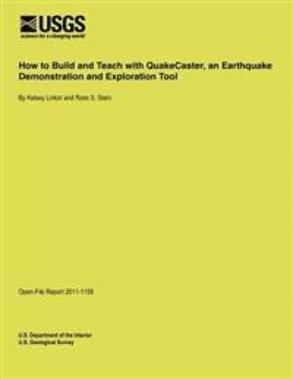 How to Build and Teach with QuakeCaster, an Earthquake Demonstration and Exploration Tool