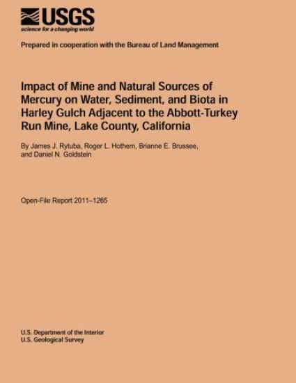 Impact of Mine and Natural Sources of Mercury on Water, Sediment, and Biota in Harley Gulch Adjacent to the Abbott-Turkey Run Mine, Lake County, Calif