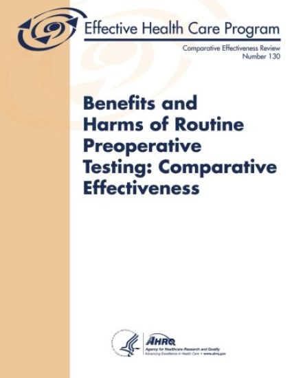 Benefits and Harms of Routine Preoperative Testing: Comparative Effectiveness: Comparative Effectiveness Review Number 130