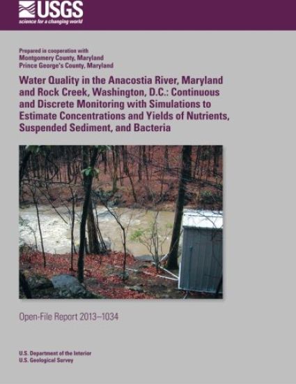 Water Quality in the Anacostia River, Maryland and Rock Creek, Washington, D.C.: Continuous and Discrete Monitoring with Simulations to Estimate Conce