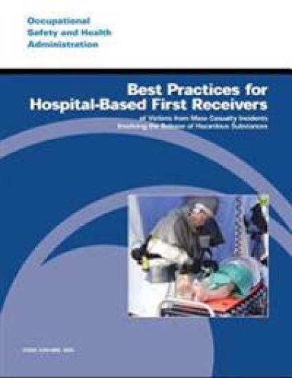 Best Practices for Hospital-Based First Receivers of Victims from Mass Casualty Incidents Involving the Release of Hazardous Substances