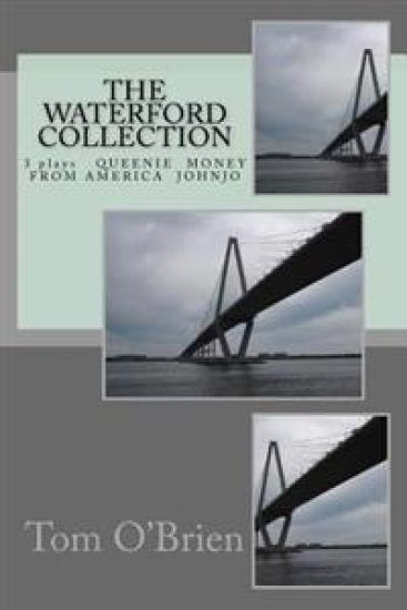 The Waterford Collection: 3 plays Queenie Money From America Johnjo