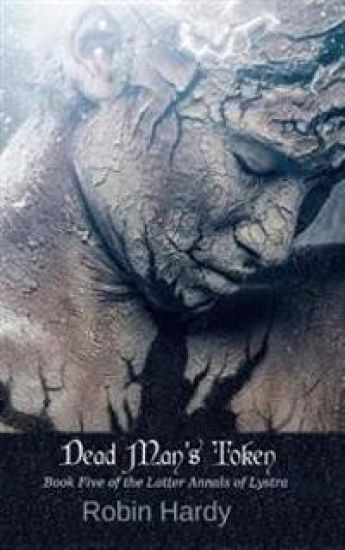 Dead Man's Token: Book Five of the Latter Annals of Lystra