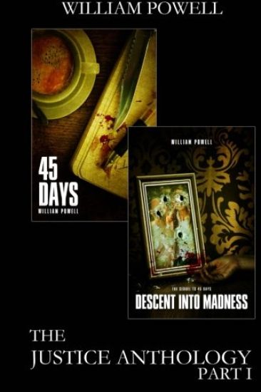 The Justice Anthology - Part I: 45 Days and Descent Into Madness