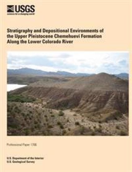 Stratigraphy and Depositional Environments of the Upper Pleistocene Chemehuevi Formation Along the Lower Colorado River