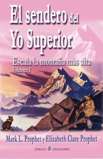 El sendero del Yo Superior: Escala la montana mas alta