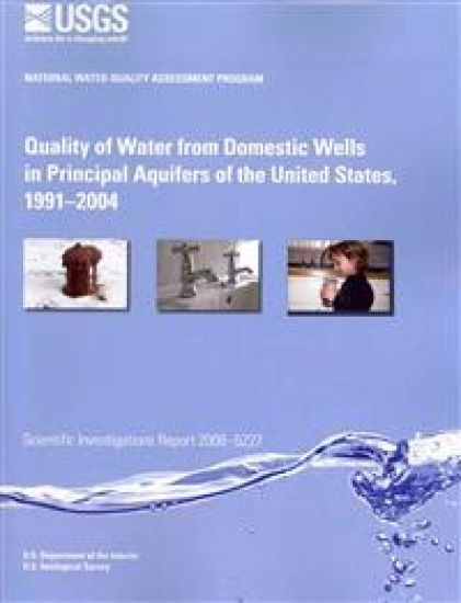 Quality of Water from Domestic Wells in Principal Aquifers of the United States, 1991?2004