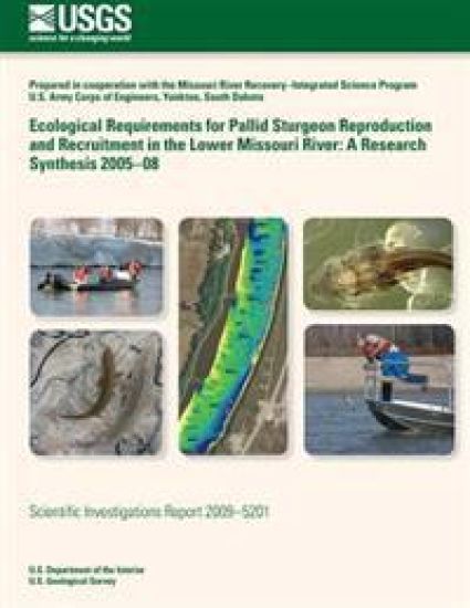 Ecological Requirements for Pallid Sturgeon Reproduction and Recruitment in the Lower Missouri River: A Research Synthesis 2005?08