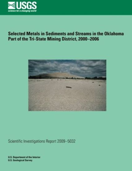 Selected Metals in Sediments and Streams in the Oklahoma Part of the Tri-State Mining District, 2000?2006