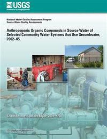 Anthropogenic Organic Compounds in Source Water of Selected Community Water Systems that Use Groundwater, 2002?05