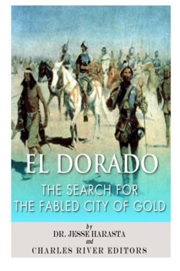 El Dorado: The Search for the Fabled City of Gold
